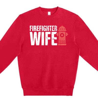 Wife Fire Departt And Fire Fighter / Firefighter Gift Premium Crewneck Sweatshirt