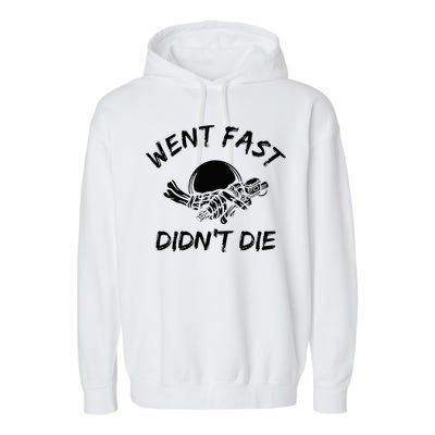 Went Fast DidnT Die Funny Race Car Dirt Bike Racing Garment-Dyed Fleece Hoodie
