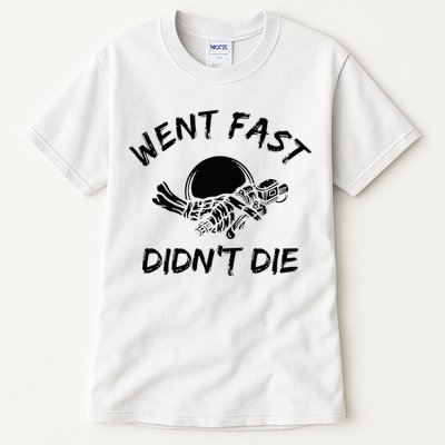 Went Fast DidnT Die Funny Race Car Dirt Bike Racing Tall T-Shirt