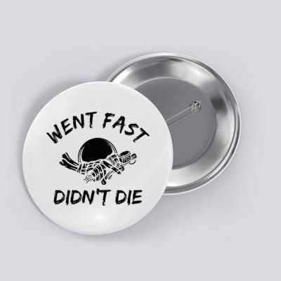 Went Fast DidnT Die Funny Race Car Dirt Bike Racing Button