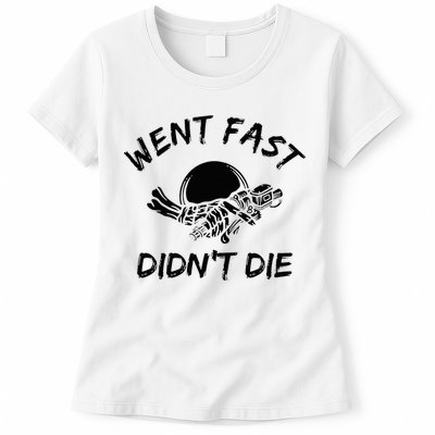Went Fast DidnT Die Funny Race Car Dirt Bike Racing Womens T-Shirt