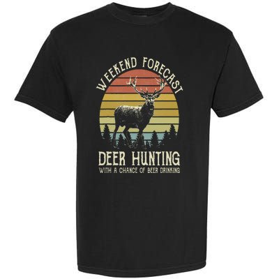 Weekend Forecast Deer Hunting With A Chance Of Beer Drinking Garment-Dyed Heavyweight T-Shirt