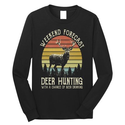 Weekend Forecast Deer Hunting With A Chance Of Beer Drinking Long Sleeve Shirt