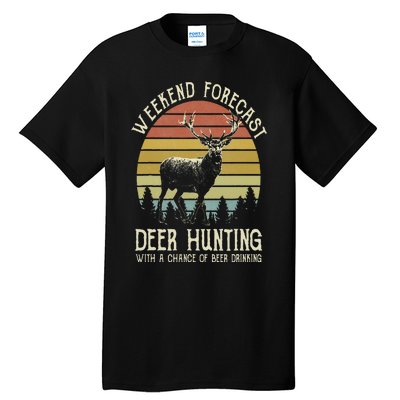 Weekend Forecast Deer Hunting With A Chance Of Beer Drinking Tall T-Shirt