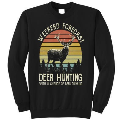 Weekend Forecast Deer Hunting With A Chance Of Beer Drinking Tall Sweatshirt