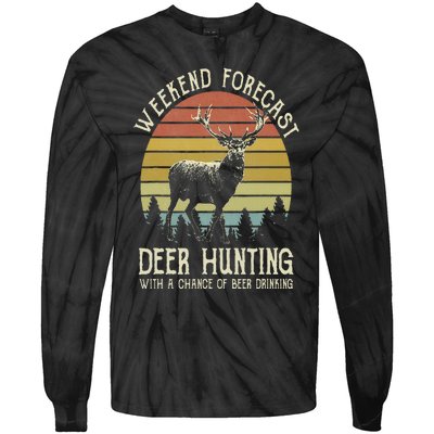 Weekend Forecast Deer Hunting With A Chance Of Beer Drinking Tie-Dye Long Sleeve Shirt