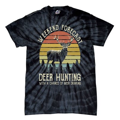 Weekend Forecast Deer Hunting With A Chance Of Beer Drinking Tie-Dye T-Shirt