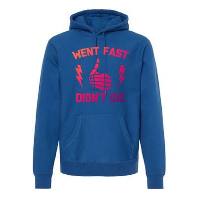 Went Fast DidnT Die Gift Funny Race Car Dirt Bike Racing Cute Gift Premium Hoodie