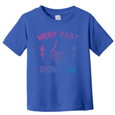 Went Fast DidnT Die Cool Gift Funny Race Car Dirt Bike Racing Gift Toddler T-Shirt