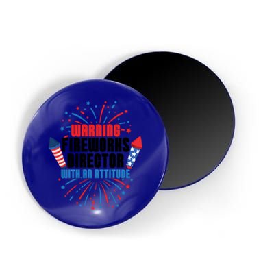 Warning Fireworks Director With An Attitude 4th Of July Gift Magnet