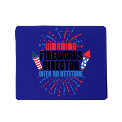 Warning Fireworks Director With An Attitude 4th Of July Gift Mousepad