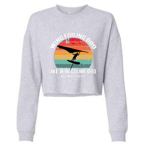 Wing Foiling Dad Like A Regular Dad But Cooler Cropped Pullover Crew