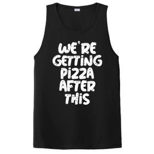 Workout Funny Design Of Were Getting Pizza After This Cool Gift PosiCharge Competitor Tank