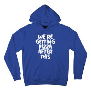 Workout Funny Design Of Were Getting Pizza After This Cool Gift Hoodie