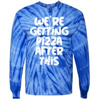 Workout Funny Design Of Were Getting Pizza After This Cool Gift Tie-Dye Long Sleeve Shirt