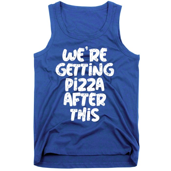 Workout Funny Design Of Were Getting Pizza After This Cool Gift Tank Top