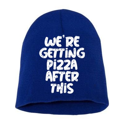 Workout Funny Design Of Were Getting Pizza After This Cool Gift Short Acrylic Beanie