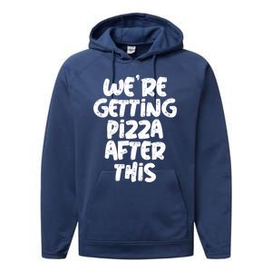 Workout Funny Design Of Were Getting Pizza After This Cool Gift Performance Fleece Hoodie