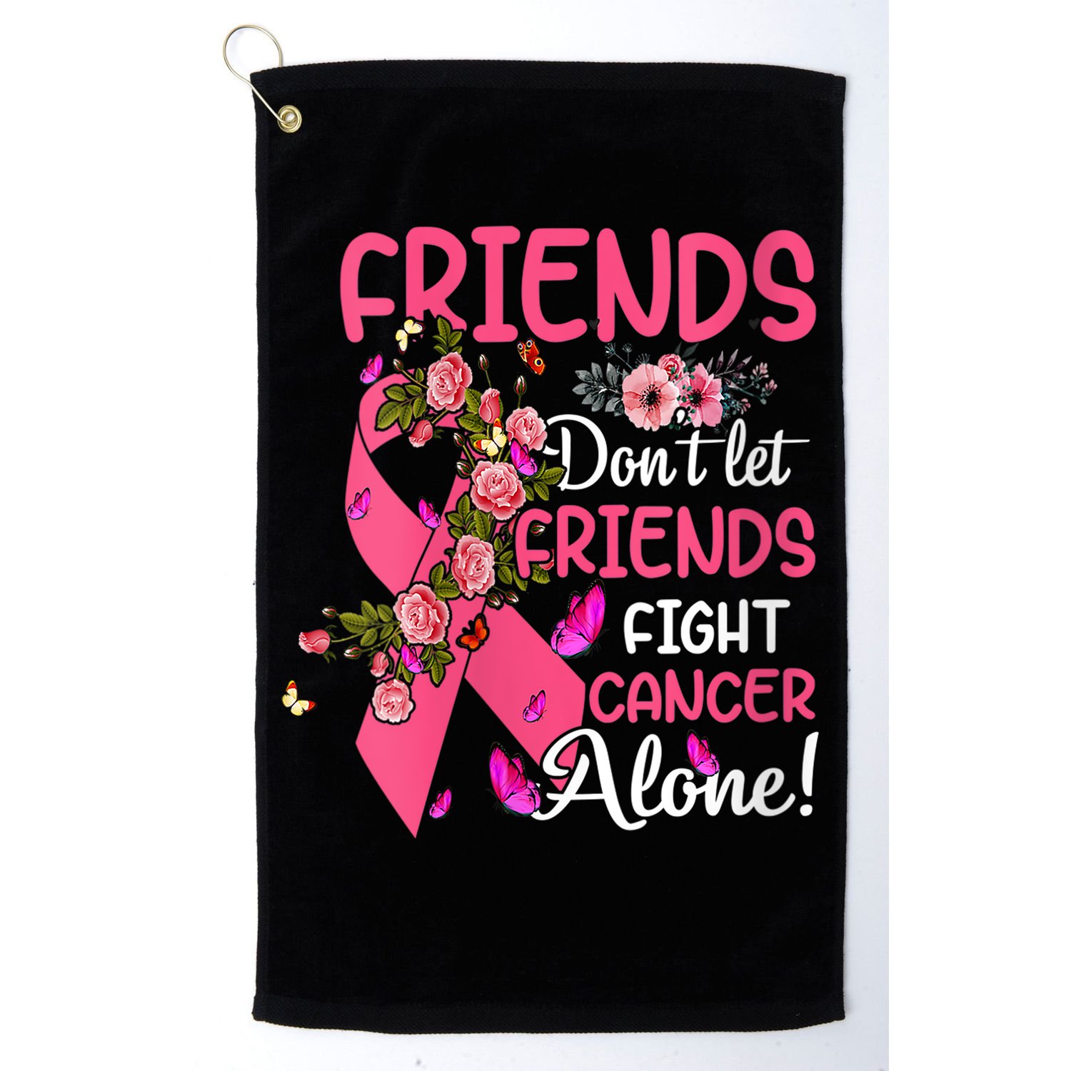 Womens Friends Don't Let Friends Fight Breast Cancer Alone Gifts Golf Towel