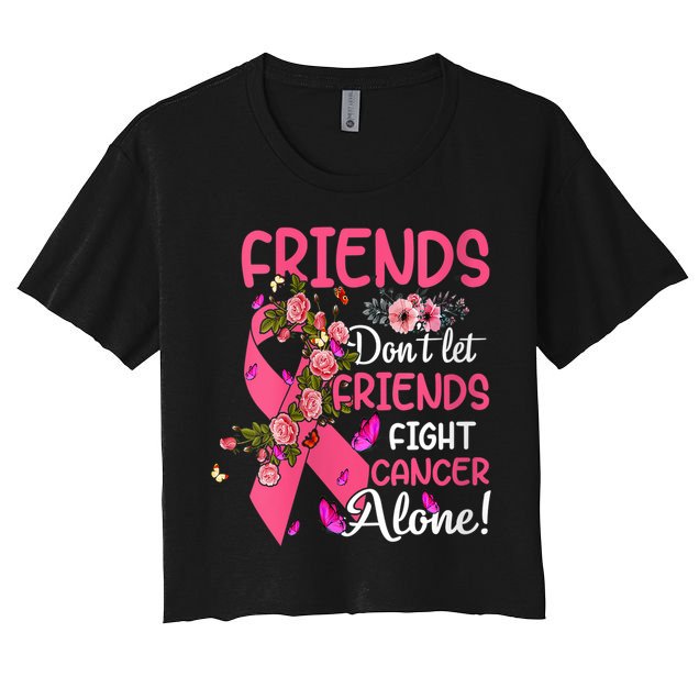 Womens Friends Don't Let Friends Fight Breast Cancer Alone Gifts Crop Top