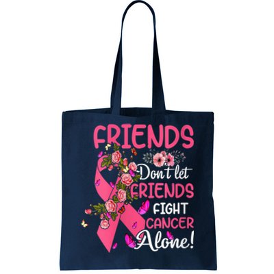 Womens Friends Don't Let Friends Fight Breast Cancer Alone Gifts Tote Bag