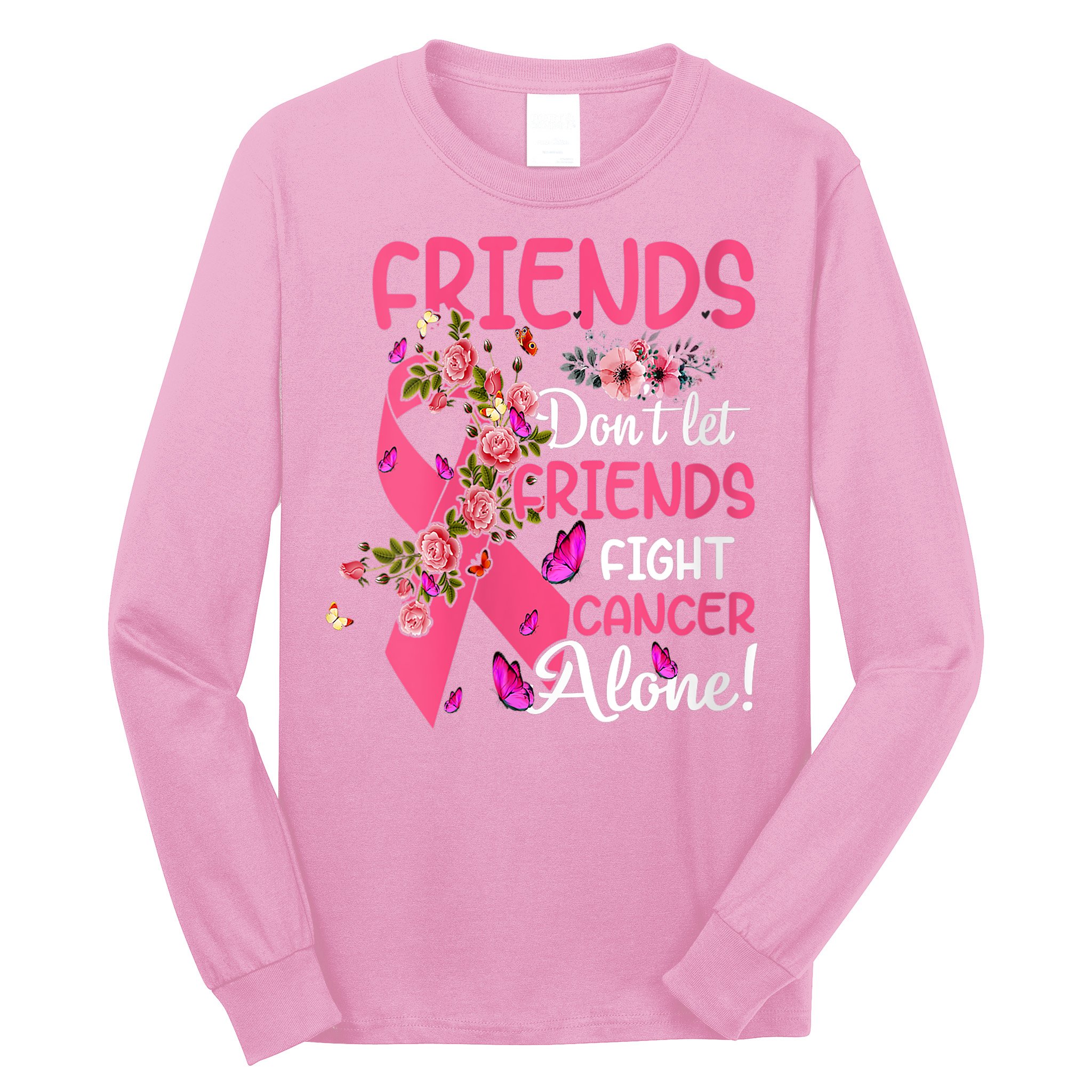 Womens Friends Don't Let Friends Fight Breast Cancer Alone Gifts Long Sleeve Shirt
