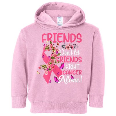 Womens Friends Don't Let Friends Fight Breast Cancer Alone Gifts Toddler Hoodie