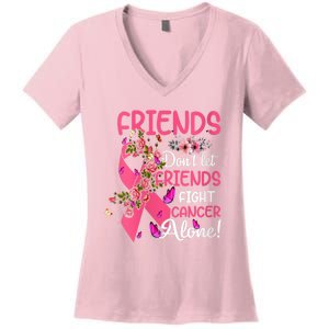 Womens Friends Don't Let Friends Fight Breast Cancer Alone Gifts Women's V-Neck T-Shirt