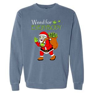 Weeds For Everybody Funny Cannabis Marijuana Christmas Xmas Santa Claus Garment-Dyed Sweatshirt