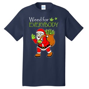 Weeds For Everybody Funny Cannabis Marijuana Christmas Xmas Santa Claus Tall T-Shirt