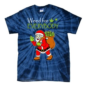 Weeds For Everybody Funny Cannabis Marijuana Christmas Xmas Santa Claus Tie-Dye T-Shirt