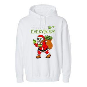 Weeds For Everybody Funny Cannabis Marijuana Christmas Xmas Santa Claus Garment-Dyed Fleece Hoodie