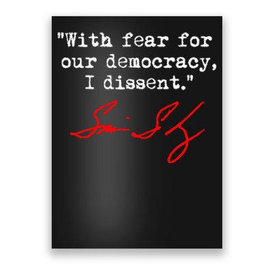 With Fear For Our Democracy I Dissent. Justice Sotomayor Poster