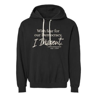 With Fear For Our Democracy I Dissent Justice Sotomayor Garment-Dyed Fleece Hoodie