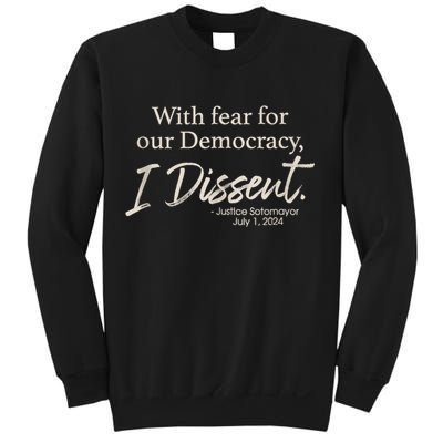 With Fear For Our Democracy I Dissent Justice Sotomayor Sweatshirt