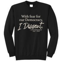 With Fear For Our Democracy I Dissent Justice Sotomayor Sweatshirt