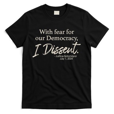 With Fear For Our Democracy I Dissent Justice Sotomayor T-Shirt