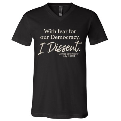 With Fear For Our Democracy I Dissent Justice Sotomayor V-Neck T-Shirt
