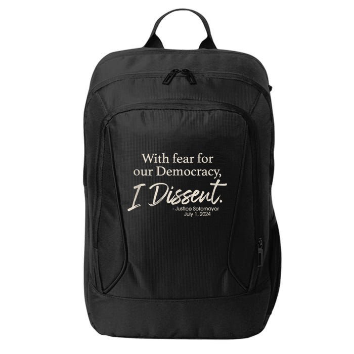 With Fear For Our Democracy I Dissent Justice Sotomayor City Backpack