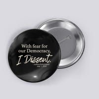 With Fear For Our Democracy I Dissent Justice Sotomayor Button
