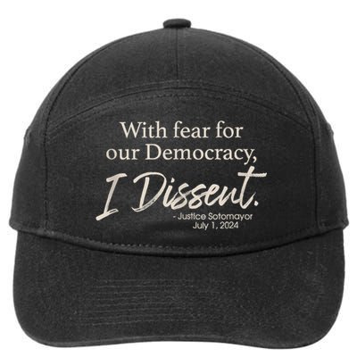 With Fear For Our Democracy I Dissent Justice Sotomayor 7-Panel Snapback Hat