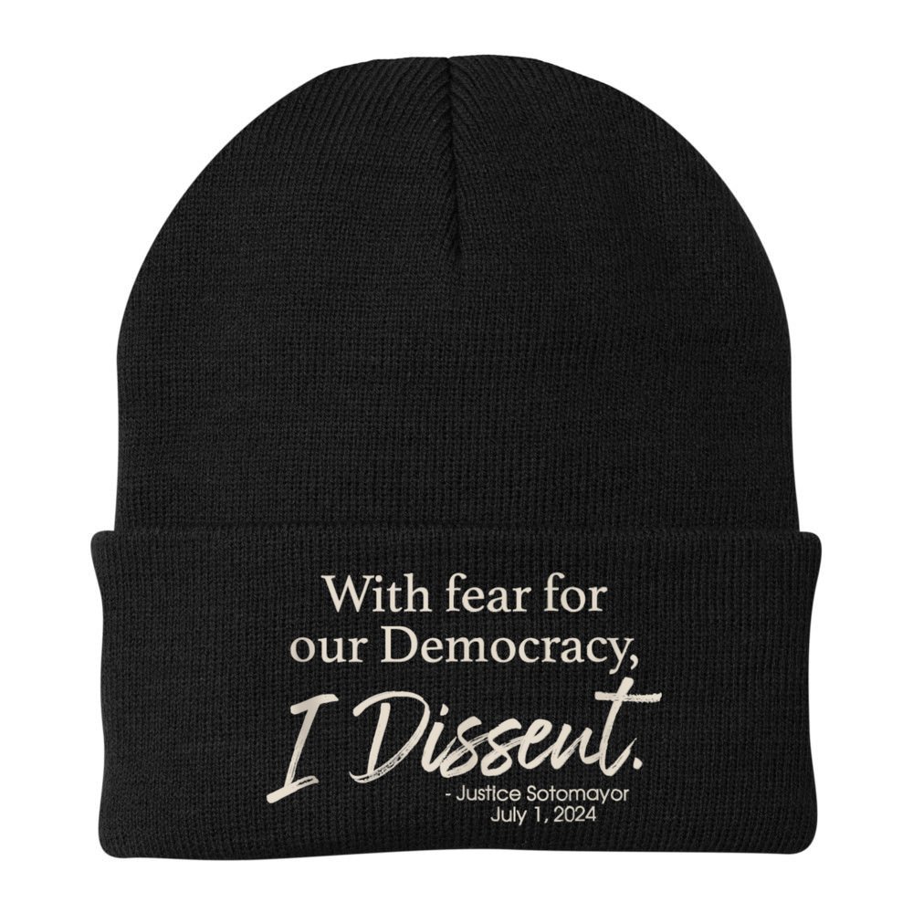 With Fear For Our Democracy I Dissent Justice Sotomayor Beanie