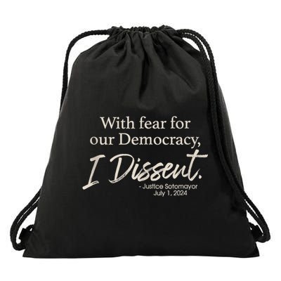 With Fear For Our Democracy I Dissent Justice Sotomayor Drawstring Bag