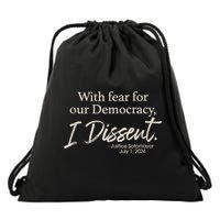 With Fear For Our Democracy I Dissent Justice Sotomayor Drawstring Bag