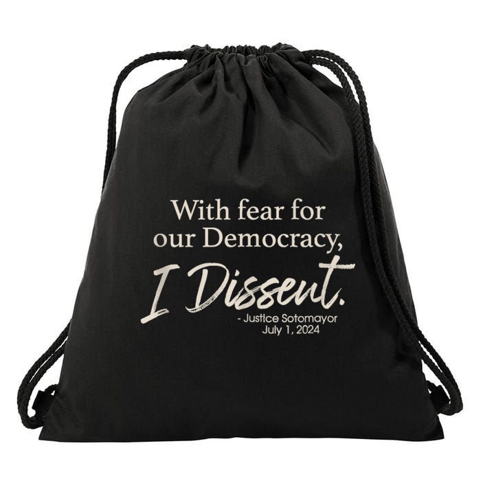 With Fear For Our Democracy I Dissent Justice Sotomayor Drawstring Bag