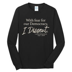 With Fear For Our Democracy I Dissent Justice Sotomayor Tall Long Sleeve T-Shirt