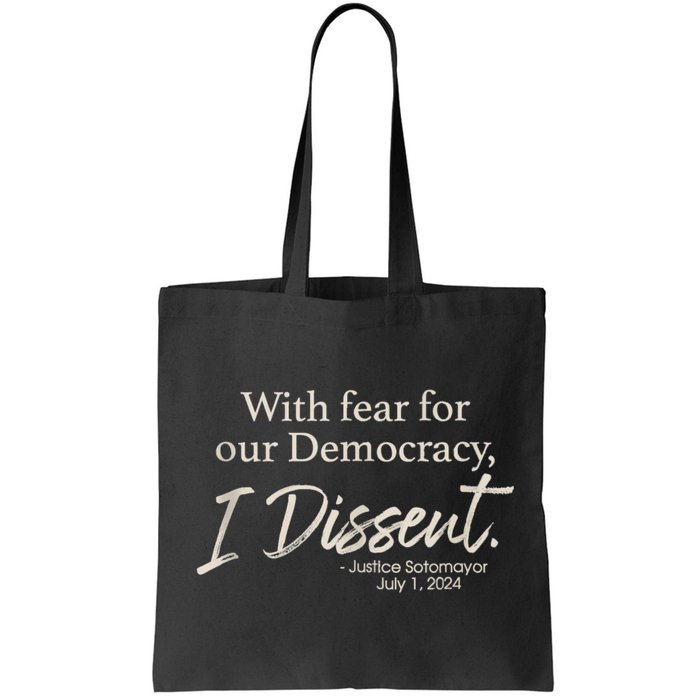 With Fear For Our Democracy I Dissent Justice Sotomayor Bag