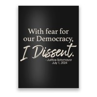With Fear For Our Democracy I Dissent Justice Sotomayor Poster