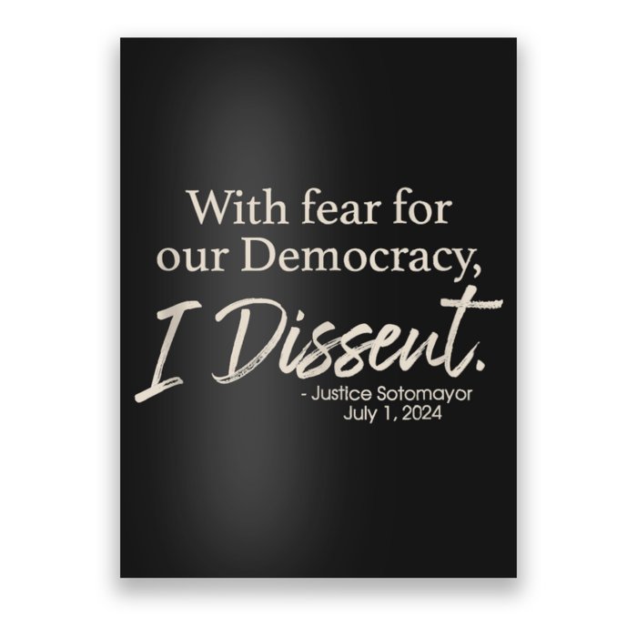 With Fear For Our Democracy I Dissent Justice Sotomayor Poster
