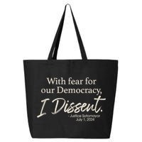 With Fear For Our Democracy I Dissent Justice Sotomayor 25L Jumbo Tote